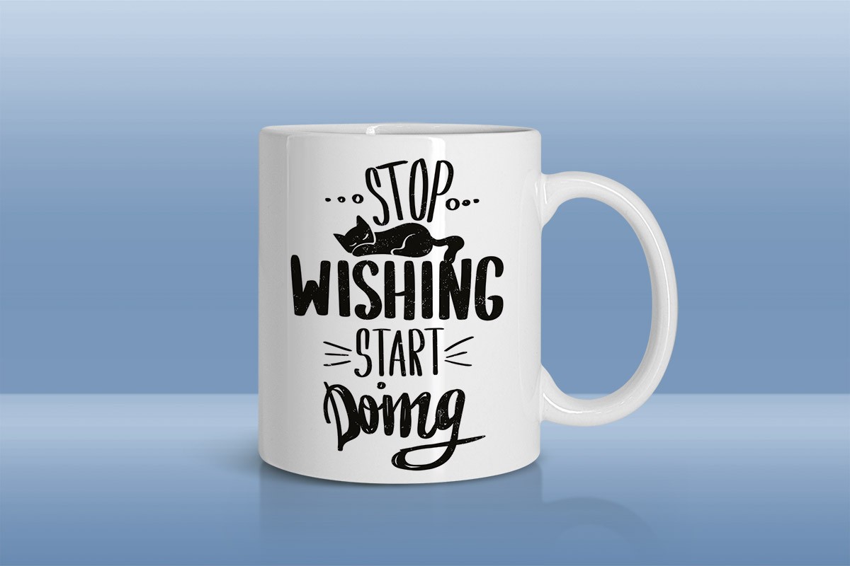 STOP WISHING START DOING